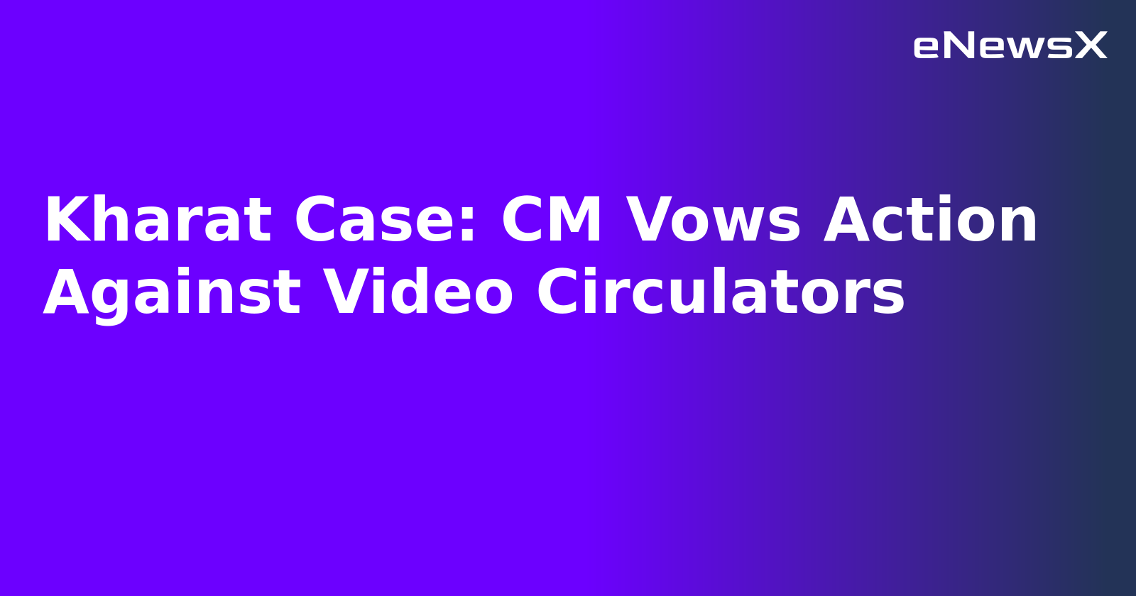 Kharat Case: CM Vows Action Against Video Circulators.webp