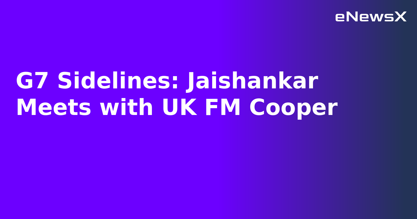 G7 Sidelines: Jaishankar Meets with UK FM Cooper.webp