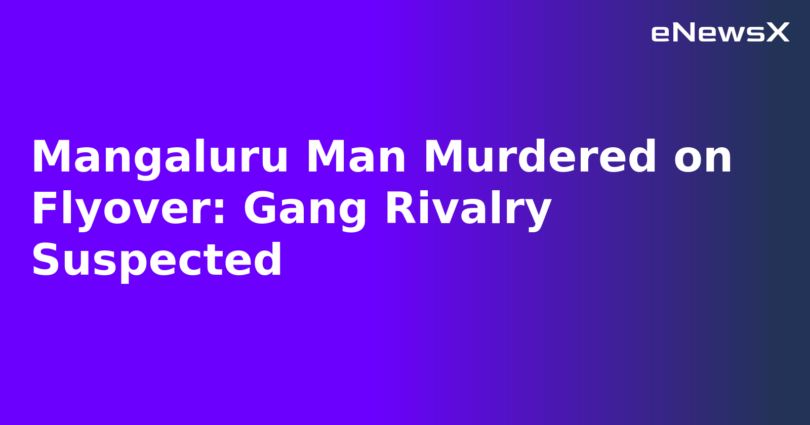 Mangaluru Man Murdered on Flyover: Gang Rivalry Suspected.webp