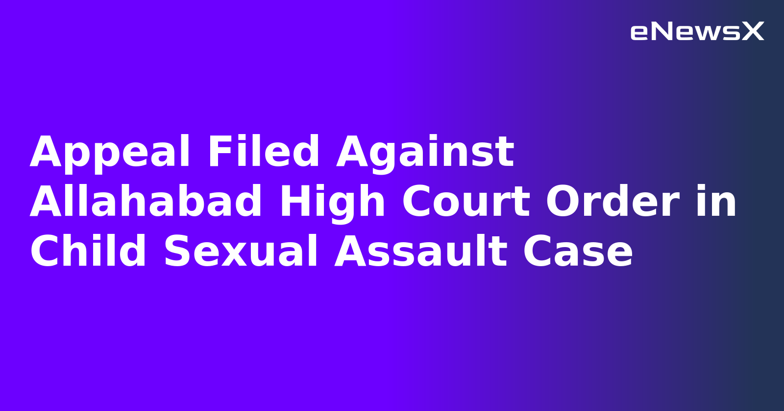 Appeal Filed Against Allahabad High Court Order in Child Sexual Assault Case.webp