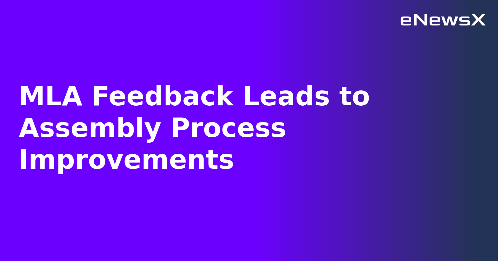MLA Feedback Leads to Assembly Process Improvements.webp
