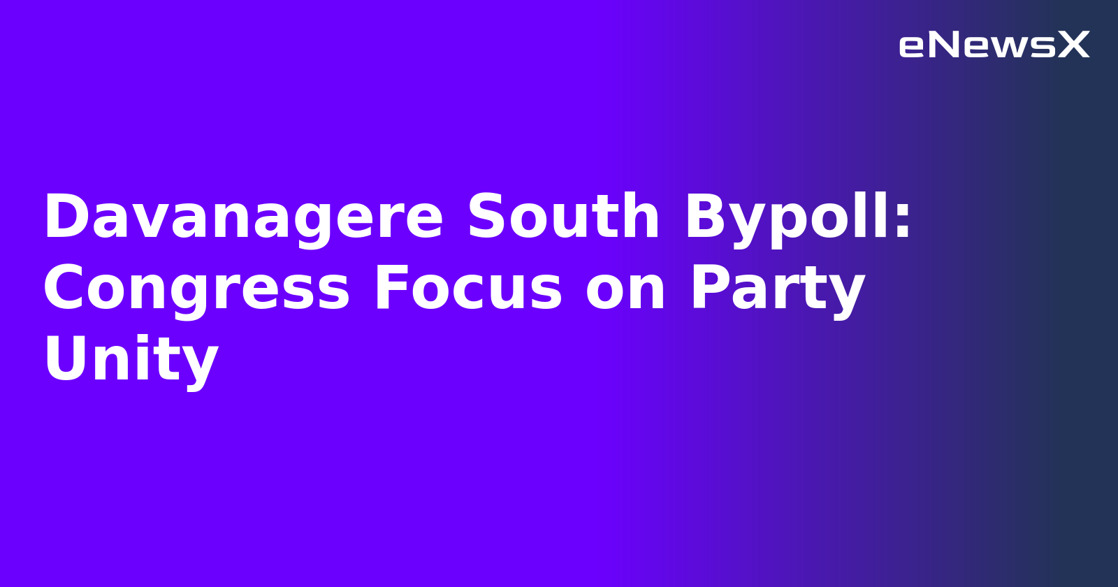 Davanagere South Bypoll: Congress Focus on Party Unity.webp