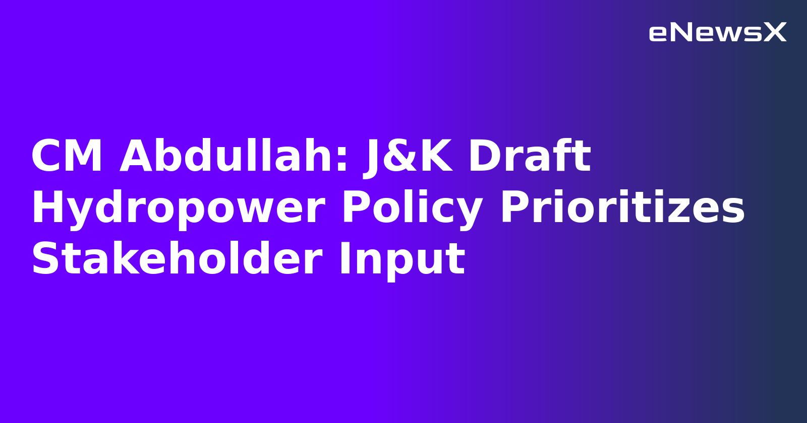 CM Abdullah: J&K Draft Hydropower Policy Prioritizes Stakeholder Input.webp