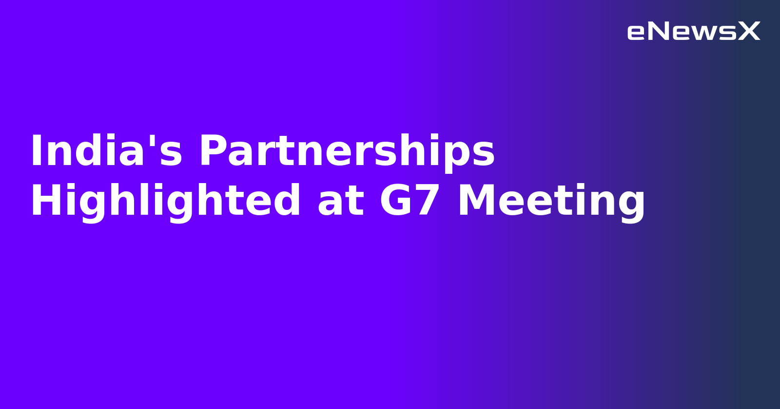 India's Partnerships Highlighted at G7 Meeting.webp