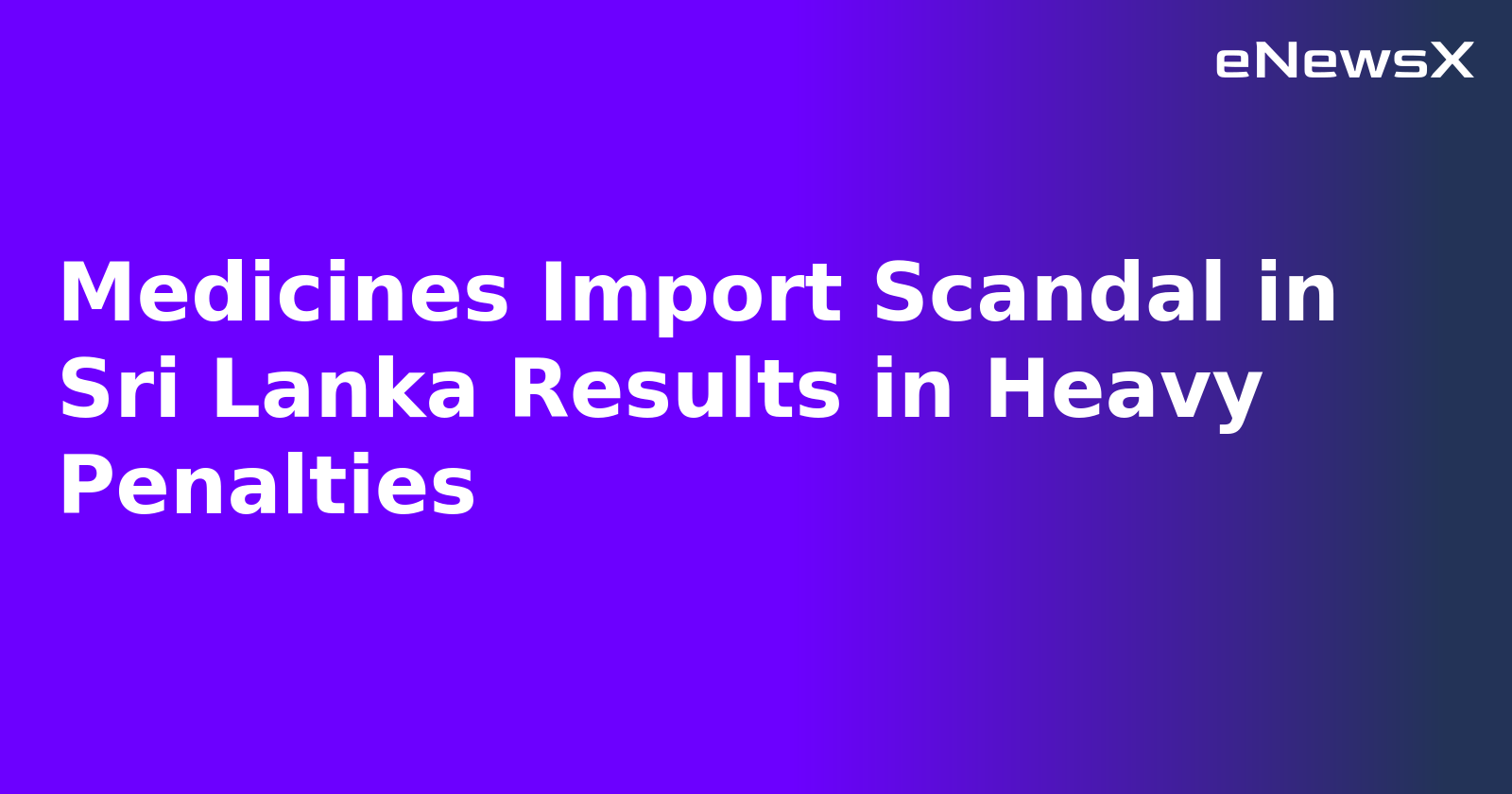 Medicines Import Scandal in Sri Lanka Results in Heavy Penalties.webp
