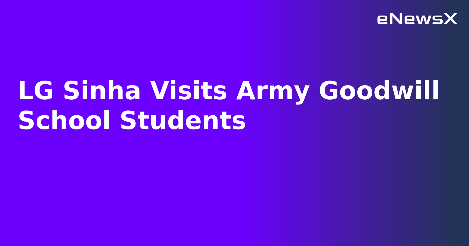 LG Sinha Visits Army Goodwill School Students.webp LG Sinha Visits Army Goodwill School Students.webp