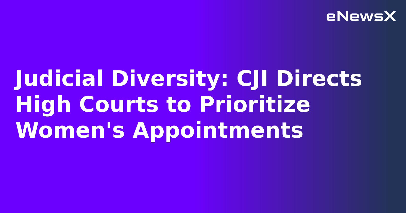 Judicial Diversity: CJI Directs High Courts to Prioritize Women's Appointments.webp Judicial Diversity: CJI Directs High Courts to Prioritize Women's Appointments.webp