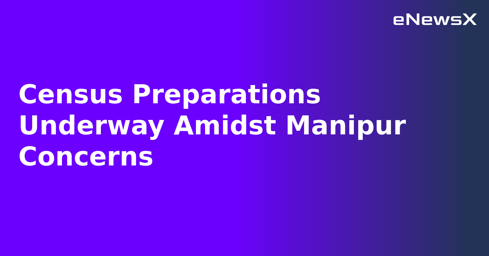 Census Preparations Underway Amidst Manipur Concerns.webp