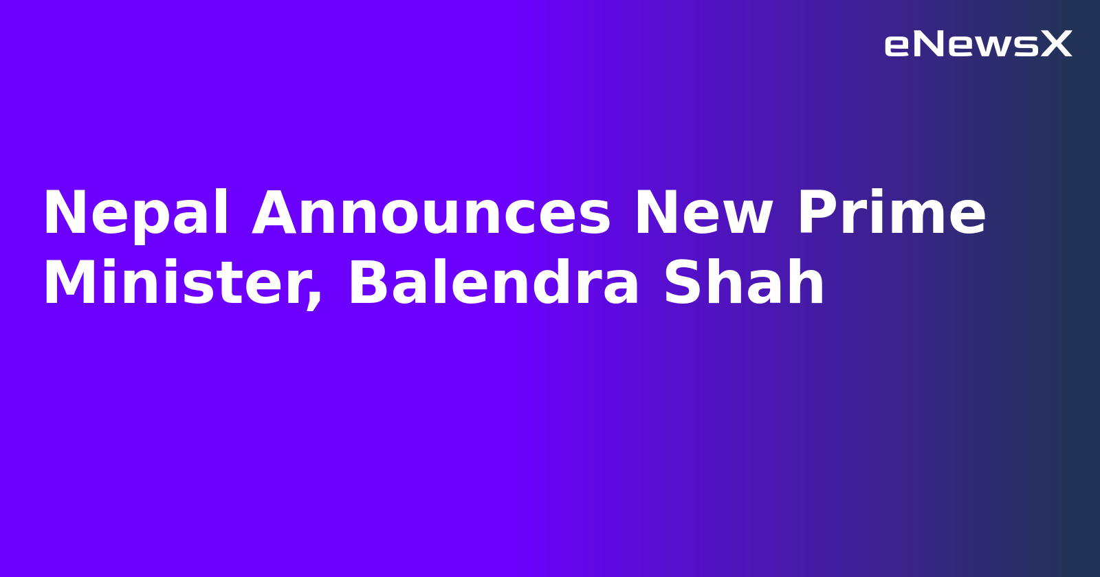 Nepal Announces New Prime Minister, Balendra Shah.webp Nepal Announces New Prime Minister, Balendra Shah.webp