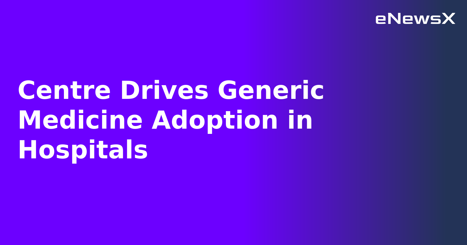 Centre Drives Generic Medicine Adoption in Hospitals.webp