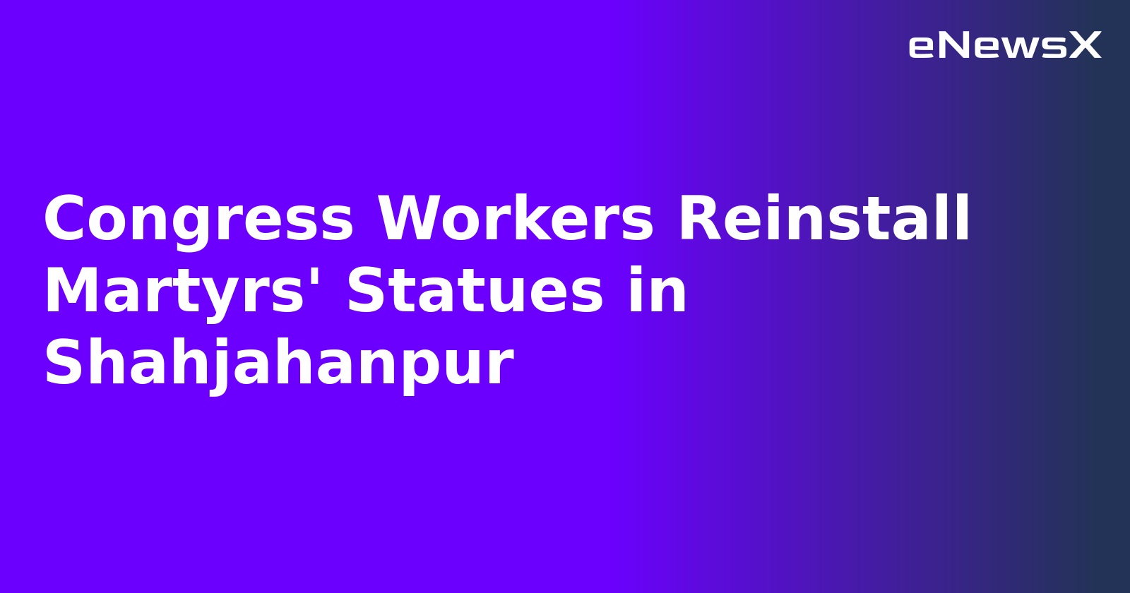 Congress Workers Reinstall Martyrs' Statues in Shahjahanpur.webp