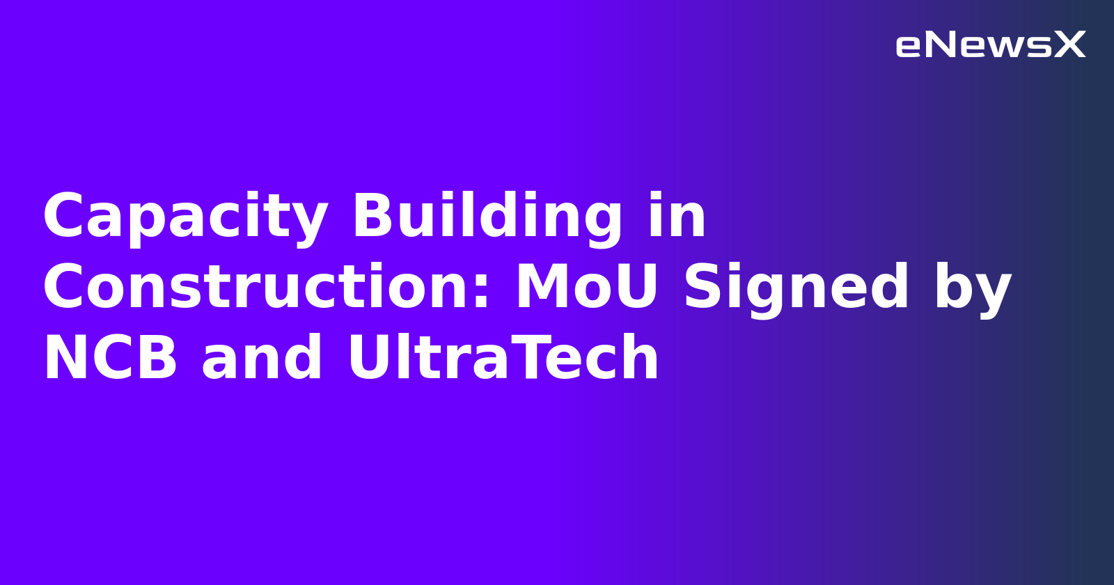 Capacity Building in Construction: MoU Signed by NCB and UltraTech.webp