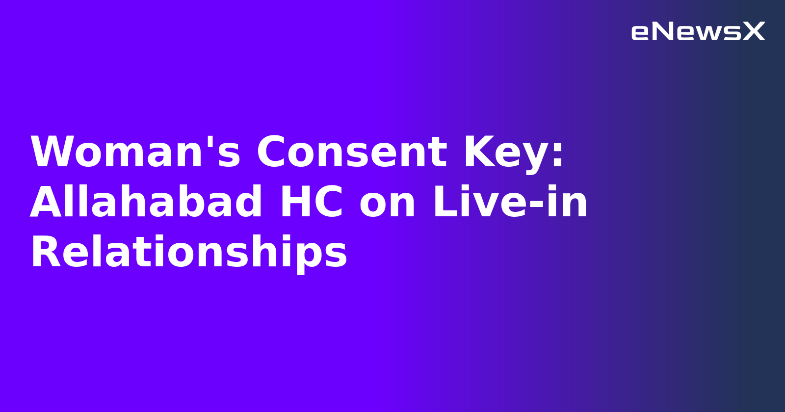 Woman's Consent Key: Allahabad HC on Live-in Relationships.webp