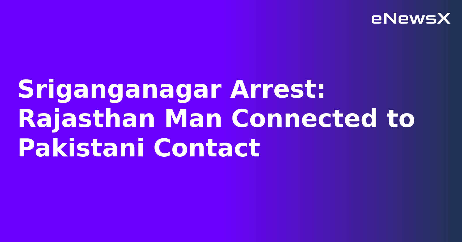 Sriganganagar Arrest: Rajasthan Man Connected to Pakistani Contact.webp Sriganganagar Arrest: Rajasthan Man Connected to Pakistani Contact.webp