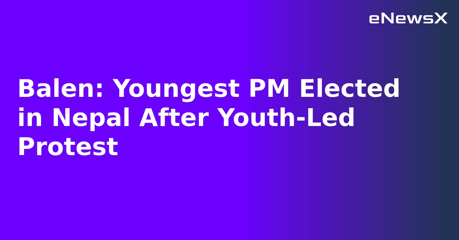 Balen: Youngest PM Elected in Nepal After Youth-Led Protest.webp