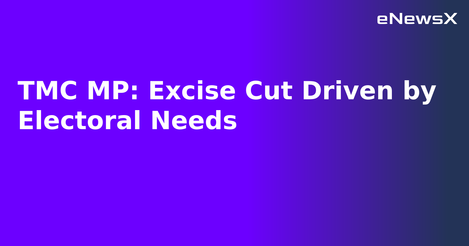 TMC MP: Excise Cut Driven by Electoral Needs.webp TMC MP: Excise Cut Driven by Electoral Needs.webp