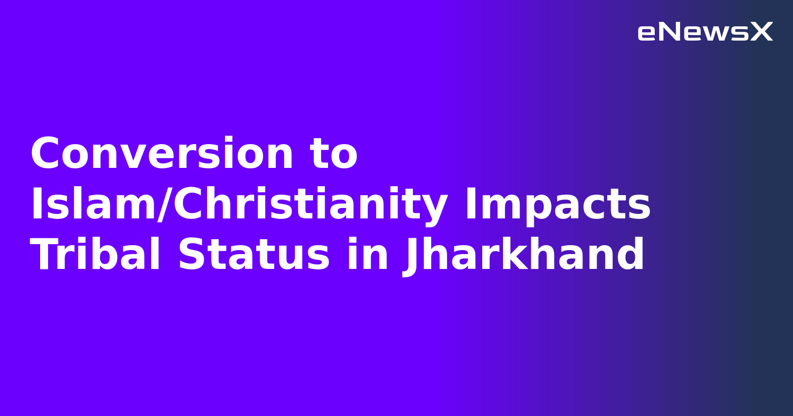 Christianity Impacts Tribal Status in Jharkhand.webp