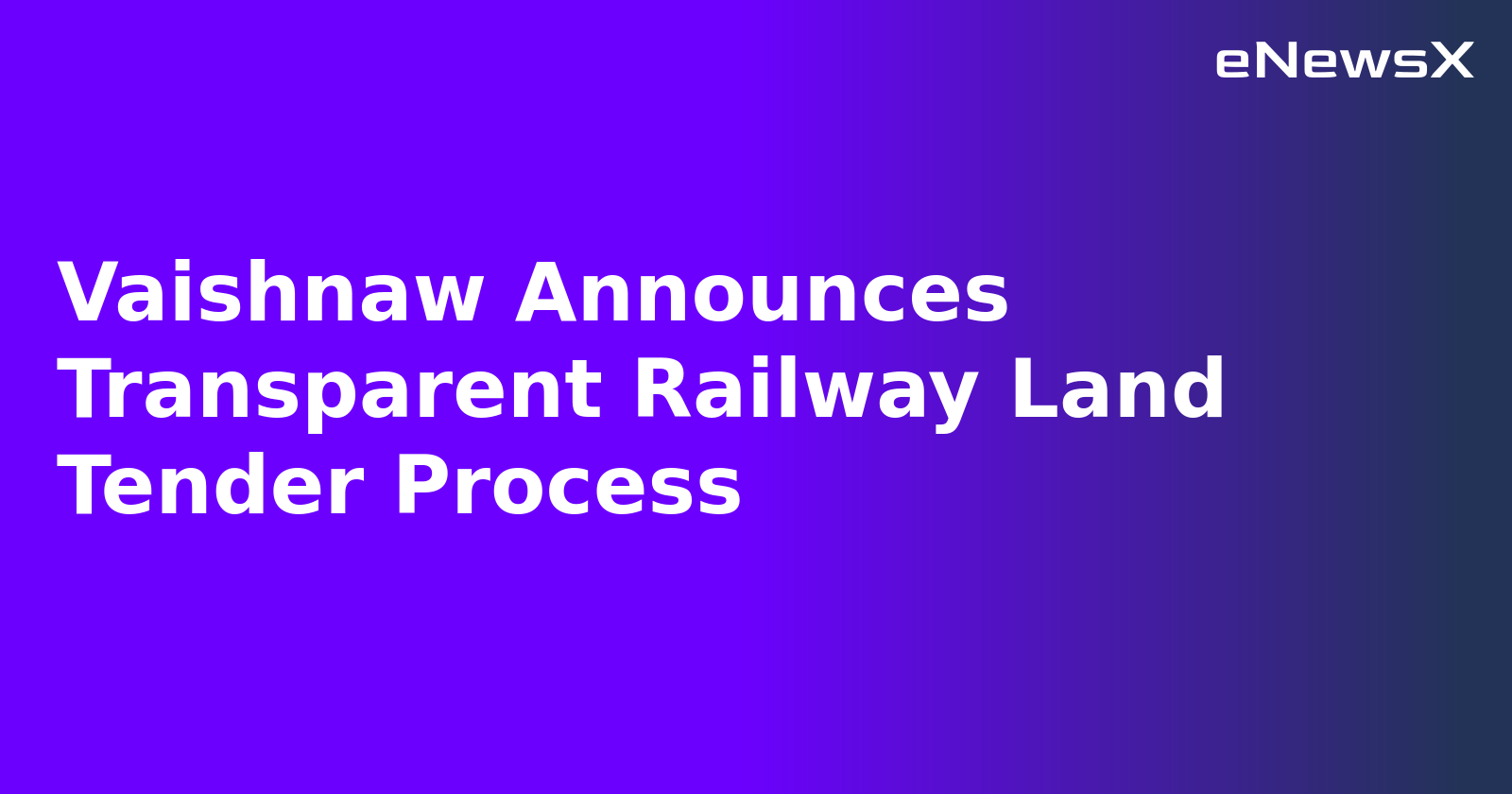 Vaishnaw Announces Transparent Railway Land Tender Process.webp