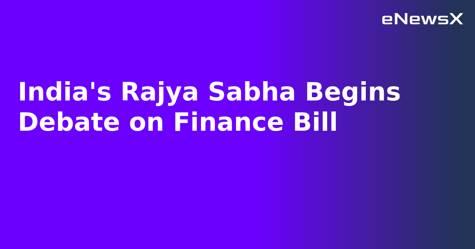 India's Rajya Sabha Begins Debate on Finance Bill.webp