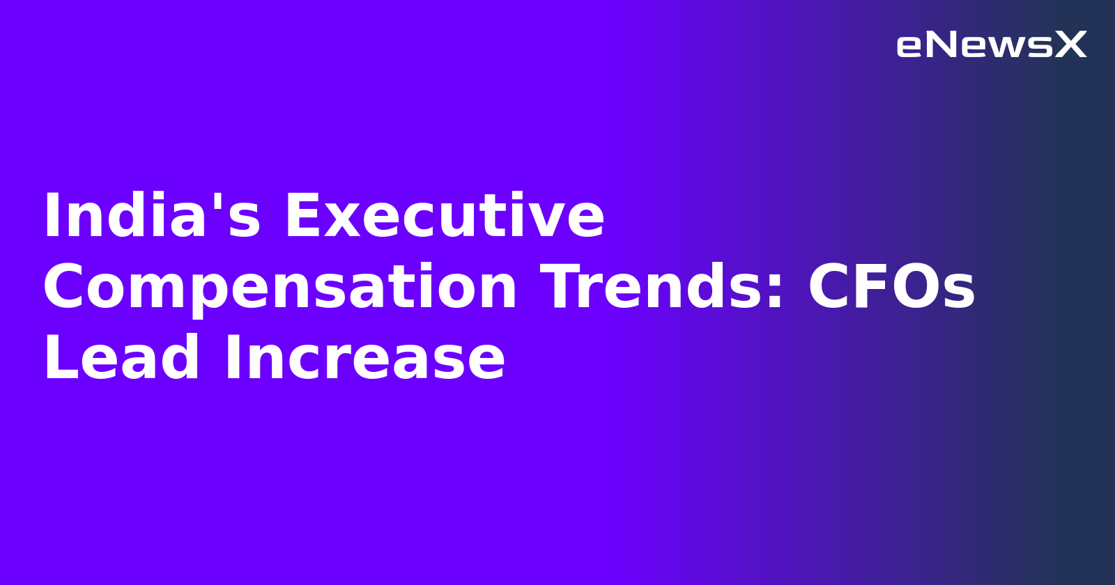 India's Executive Compensation Trends: CFOs Lead Increase.webp