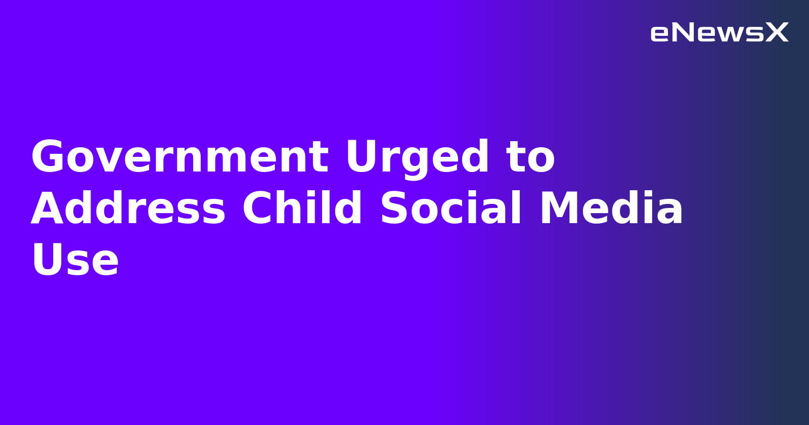Government Urged to Address Child Social Media Use.webp