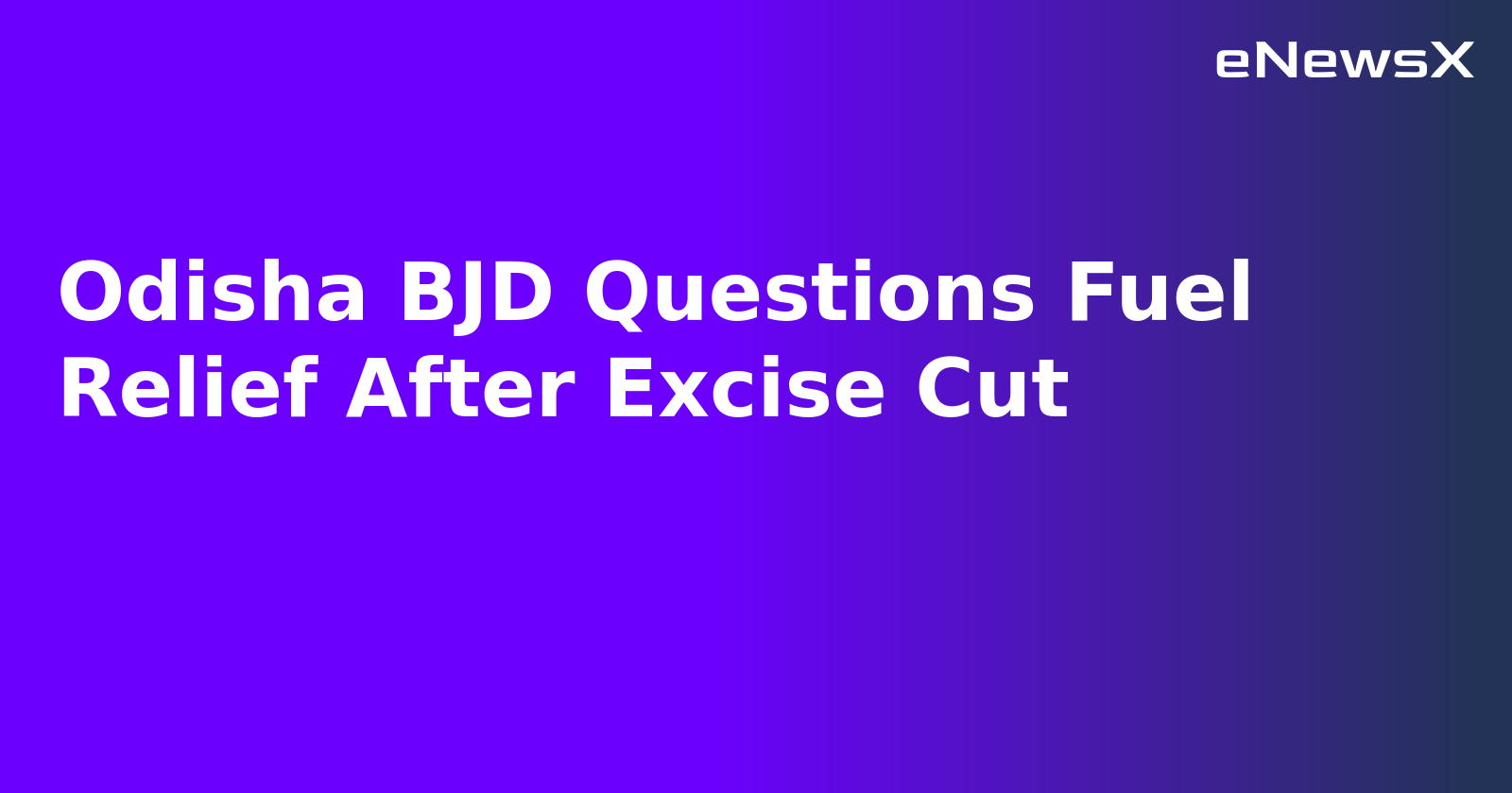 Odisha BJD Questions Fuel Relief After Excise Cut.webp
