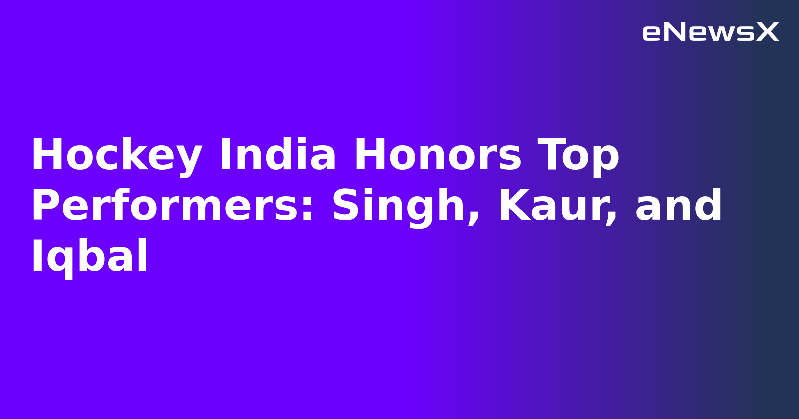 Hockey India Honors Top Performers: Singh, Kaur, and Iqbal.webp Hockey India Honors Top Performers: Singh, Kaur, and Iqbal.webp