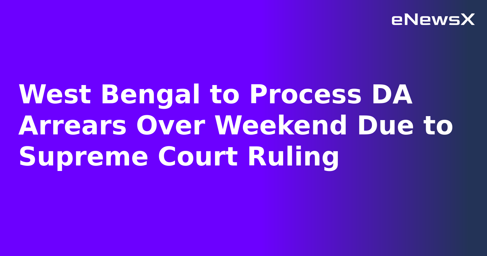 West Bengal to Process DA Arrears Over Weekend Due to Supreme Court Ruling.webp