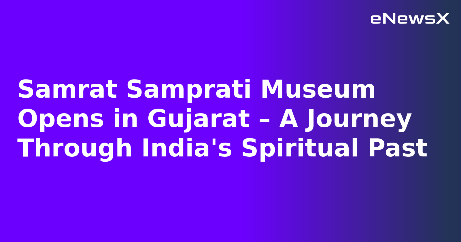 Samrat Samprati Museum Opens in Gujarat – A Journey Through India's Spiritual Past.webp
