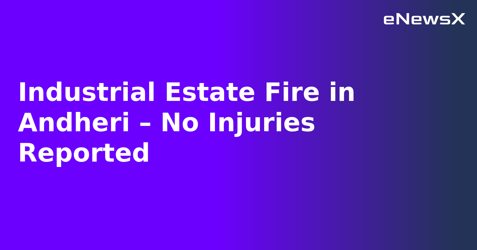 Industrial Estate Fire in Andheri – No Injuries Reported.webp