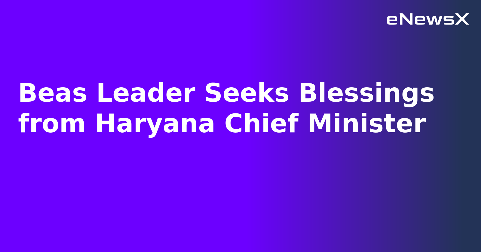 Beas Leader Seeks Blessings from Haryana Chief Minister.webp