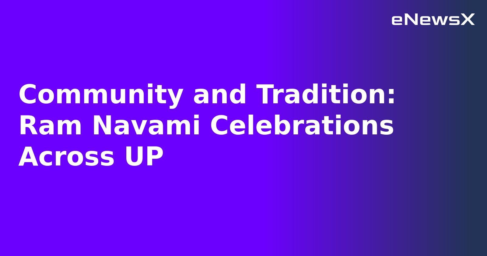 Community and Tradition: Ram Navami Celebrations Across UP.webp Community and Tradition: Ram Navami Celebrations Across UP.webp