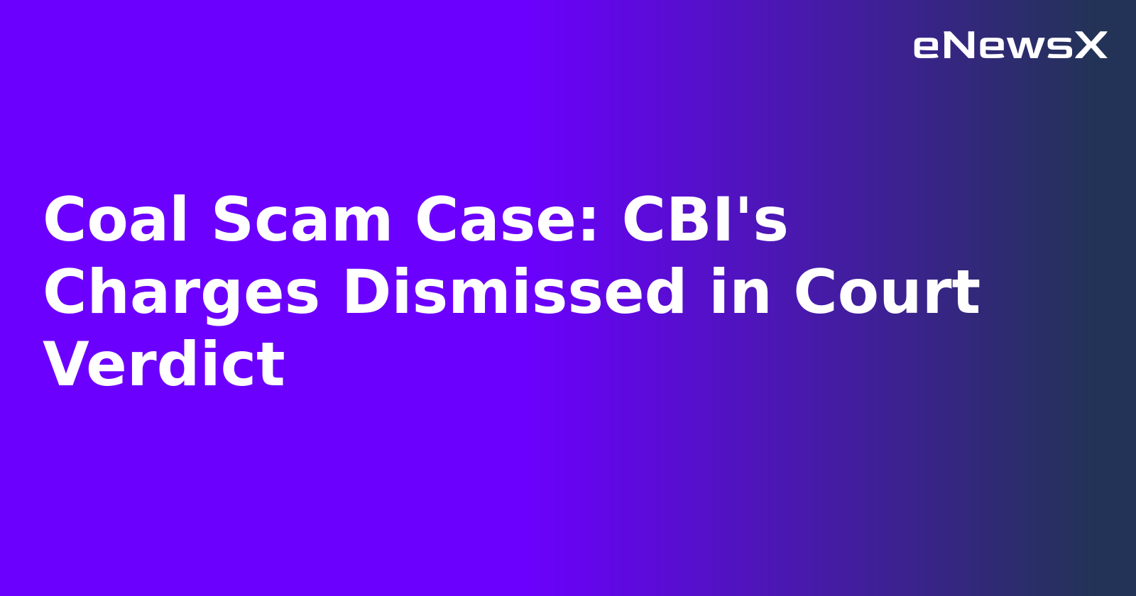 Coal Scam Case: CBI's Charges Dismissed in Court Verdict.webp