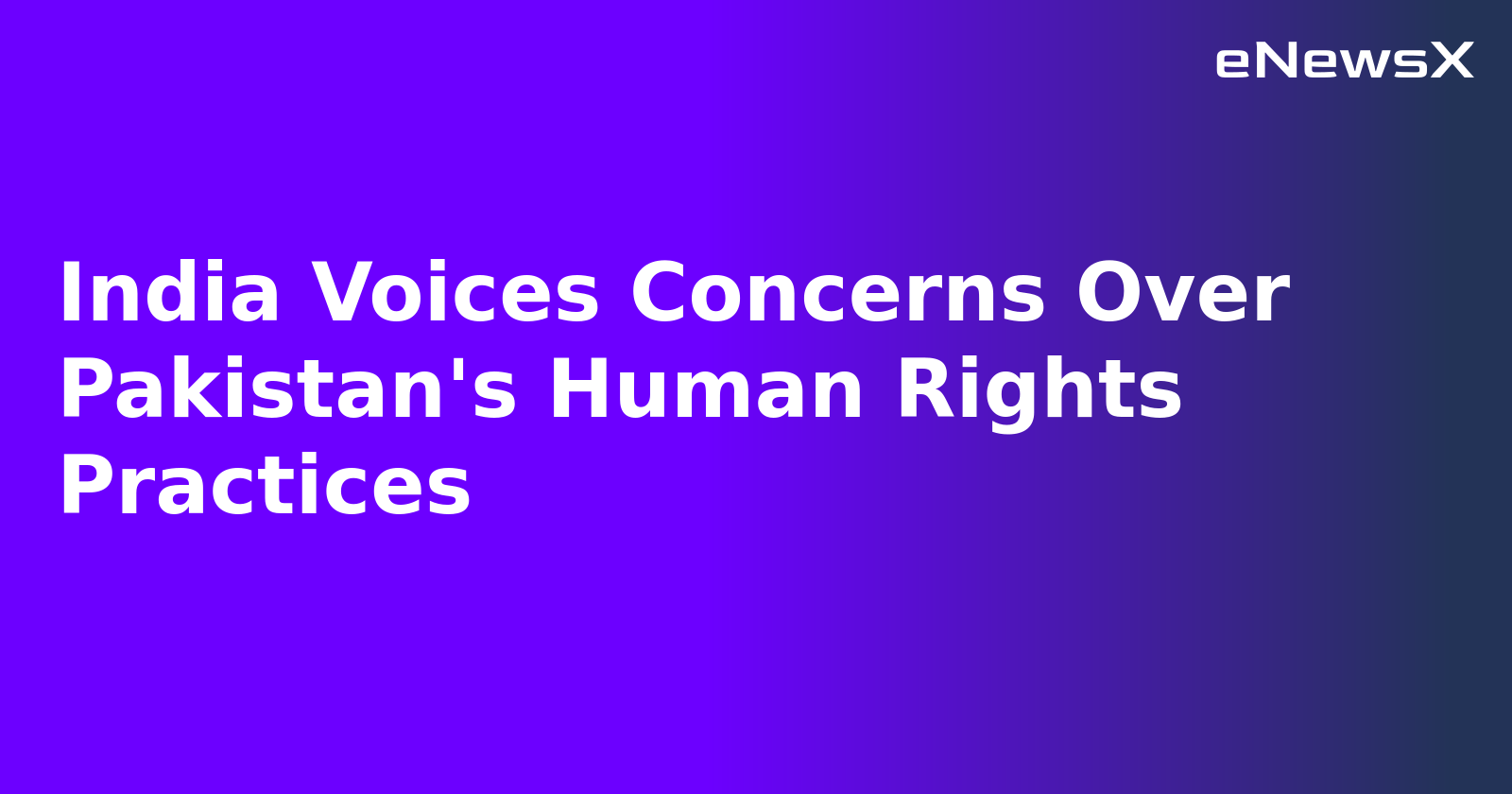 India Voices Concerns Over Pakistan's Human Rights Practices.webp