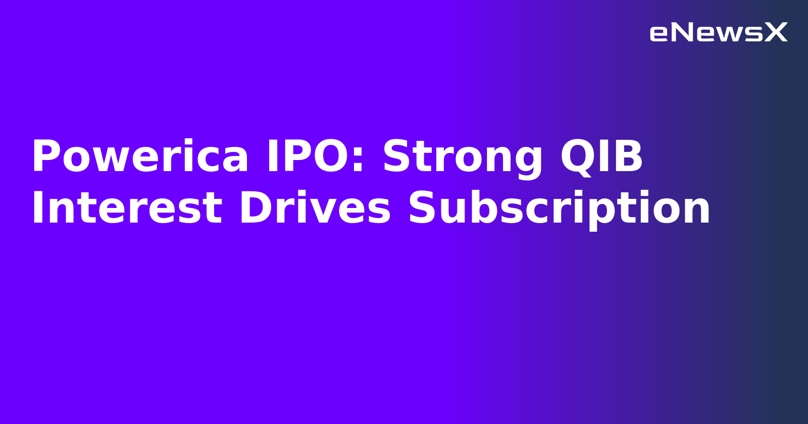 Powerica IPO: Strong QIB Interest Drives Subscription.webp
