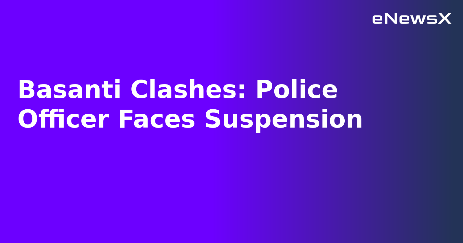 Basanti Clashes: Police Officer Faces Suspension.webp