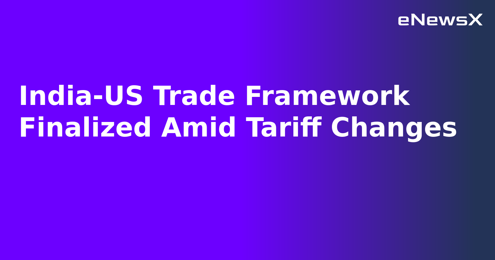 India-US Trade Framework Finalized Amid Tariff Changes.webp