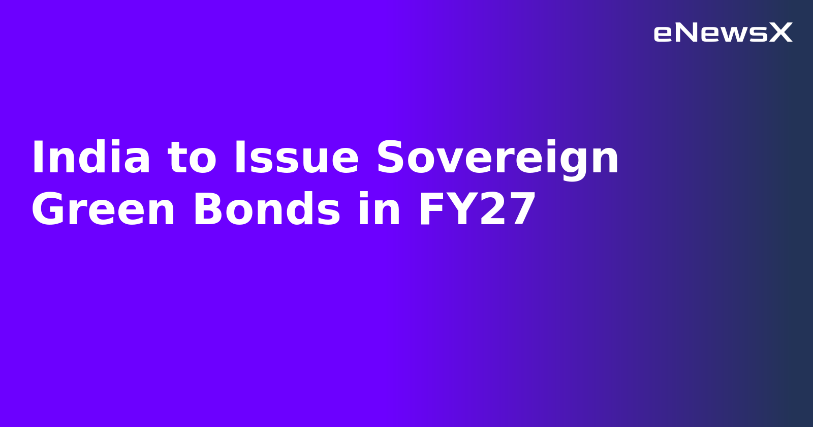 India to Issue Sovereign Green Bonds in FY27.webp