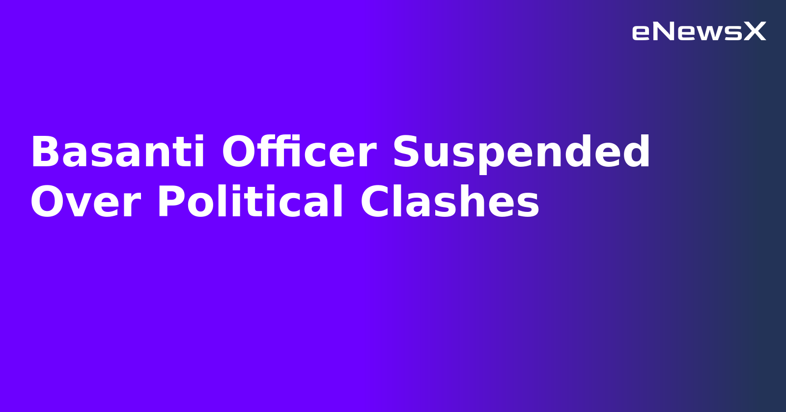 Basanti Officer Suspended Over Political Clashes.webp