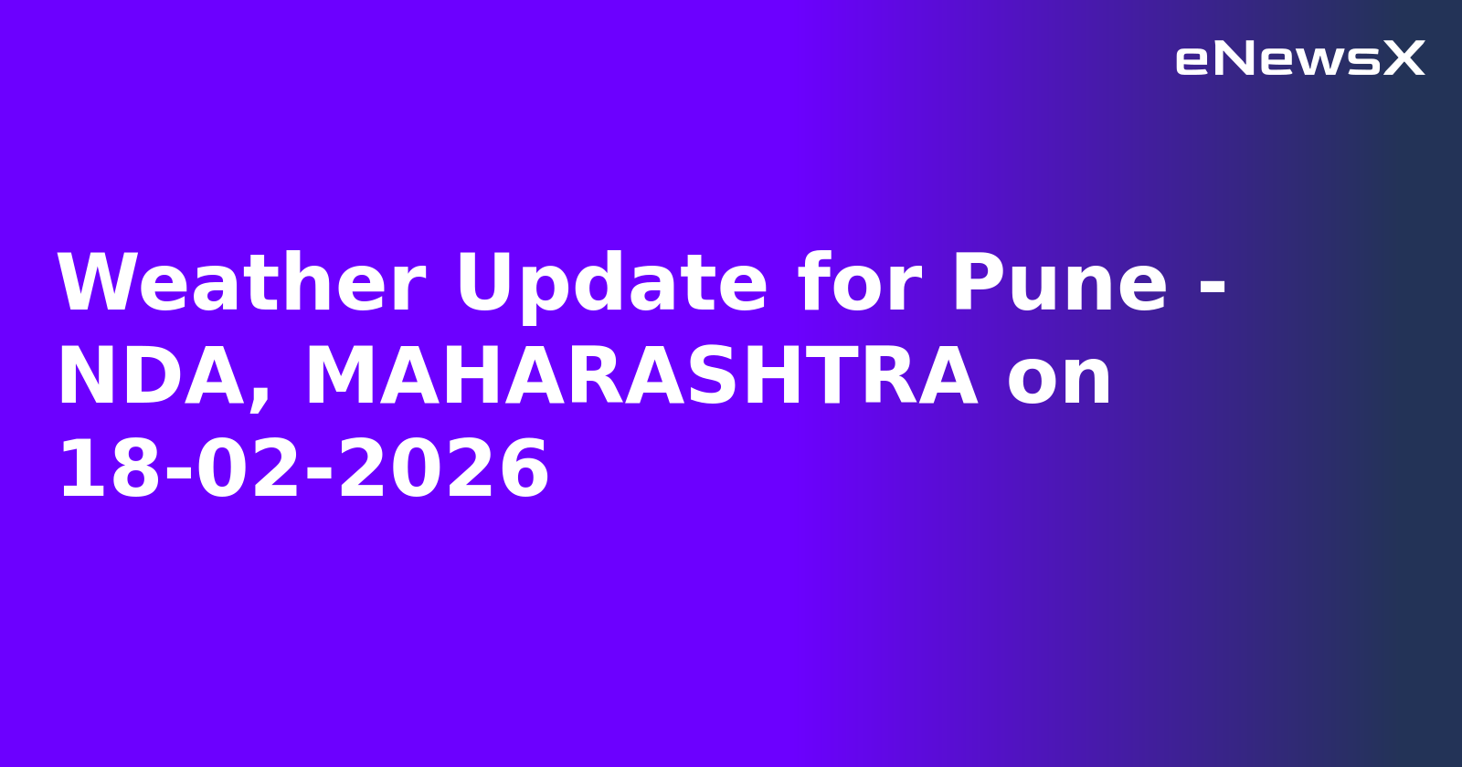 Weather Update for Pune - NDA, MAHARASHTRA on 18-02-2026