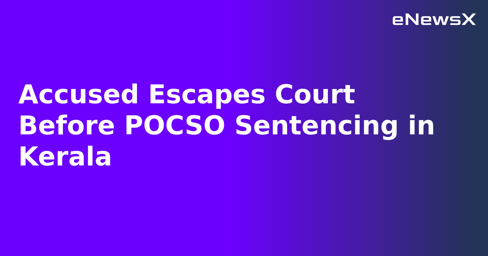Accused Escapes Court Before POCSO Sentencing in Kerala.webp