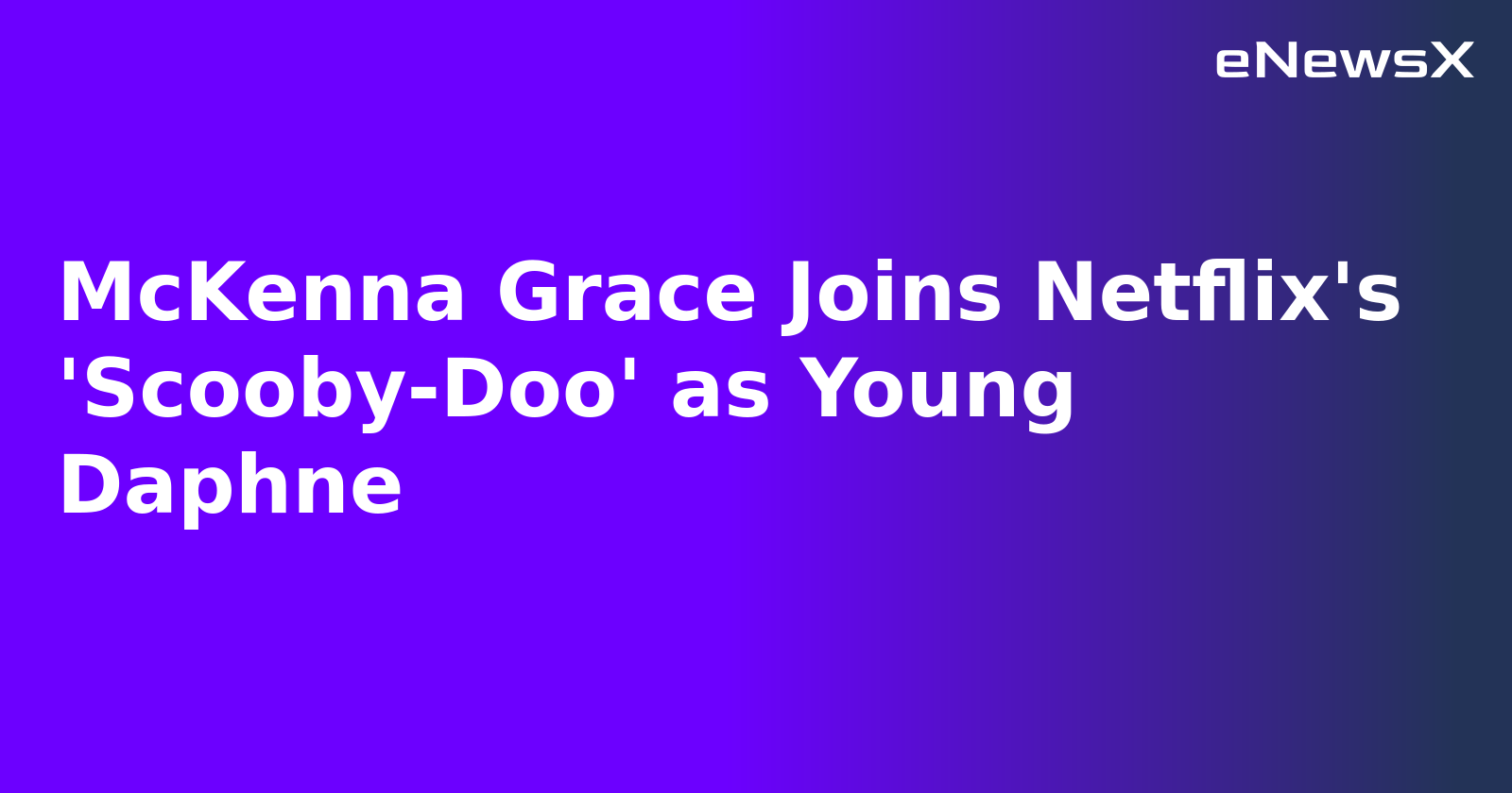 McKenna Grace Joins Netflix's 'Scooby-Doo' as Young Daphne.webp