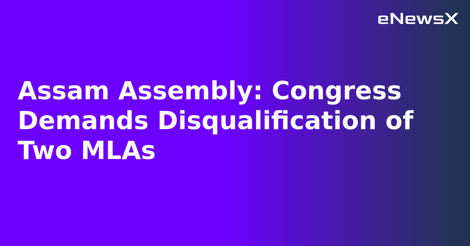 Assam Assembly: Congress Demands Disqualification of Two MLAs.webp
