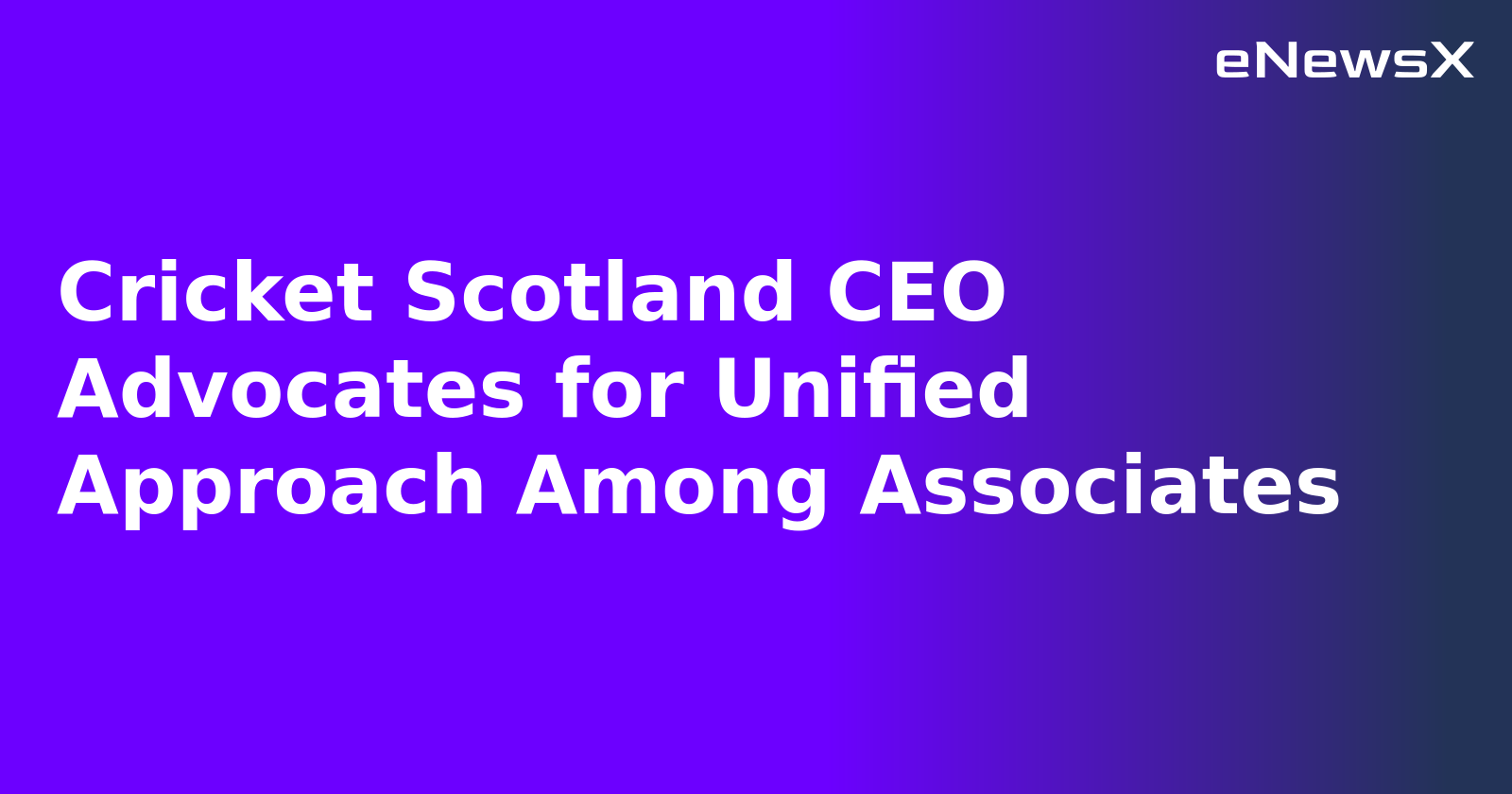 Cricket Scotland CEO Advocates for Unified Approach Among Associates.webp
