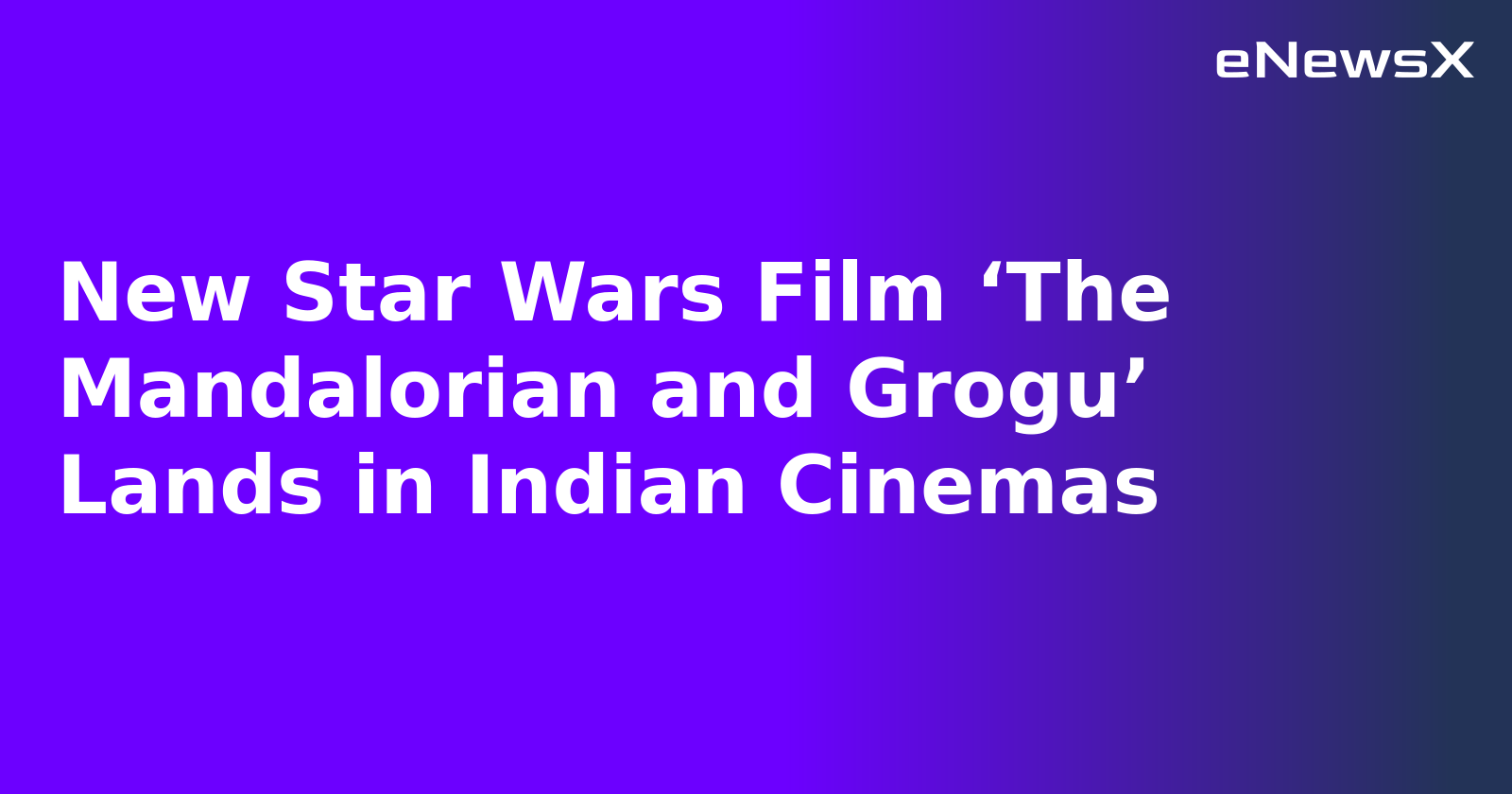 New Star Wars Film ‘The Mandalorian and Grogu’ Lands in Indian Cinemas.webp New Star Wars Film ‘The Mandalorian and Grogu’ Lands in Indian Cinemas.webp