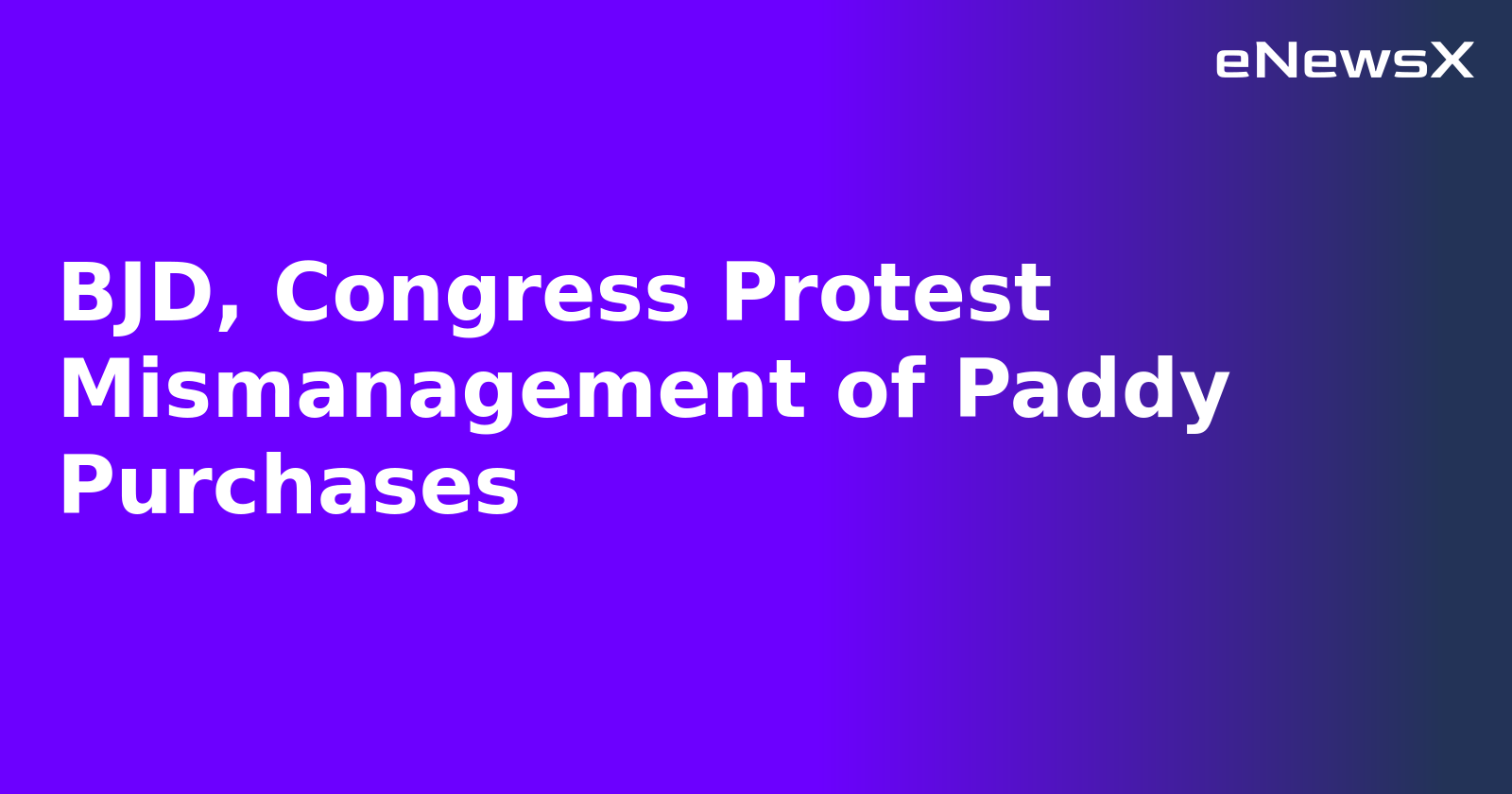 BJD, Congress Protest Mismanagement of Paddy Purchases.webp