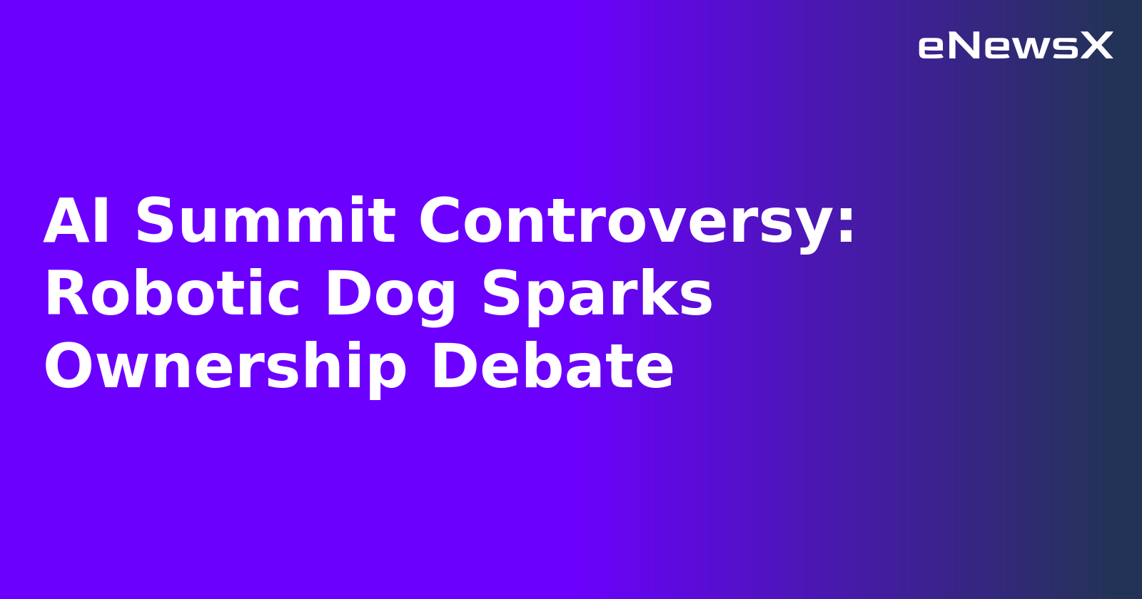 AI Summit Controversy: Robotic Dog Sparks Ownership Debate.webp