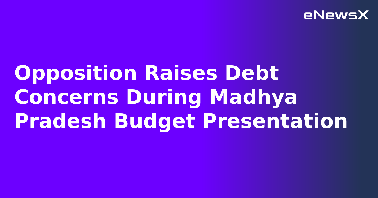 Opposition Raises Debt Concerns During Madhya Pradesh Budget Presentation.webp