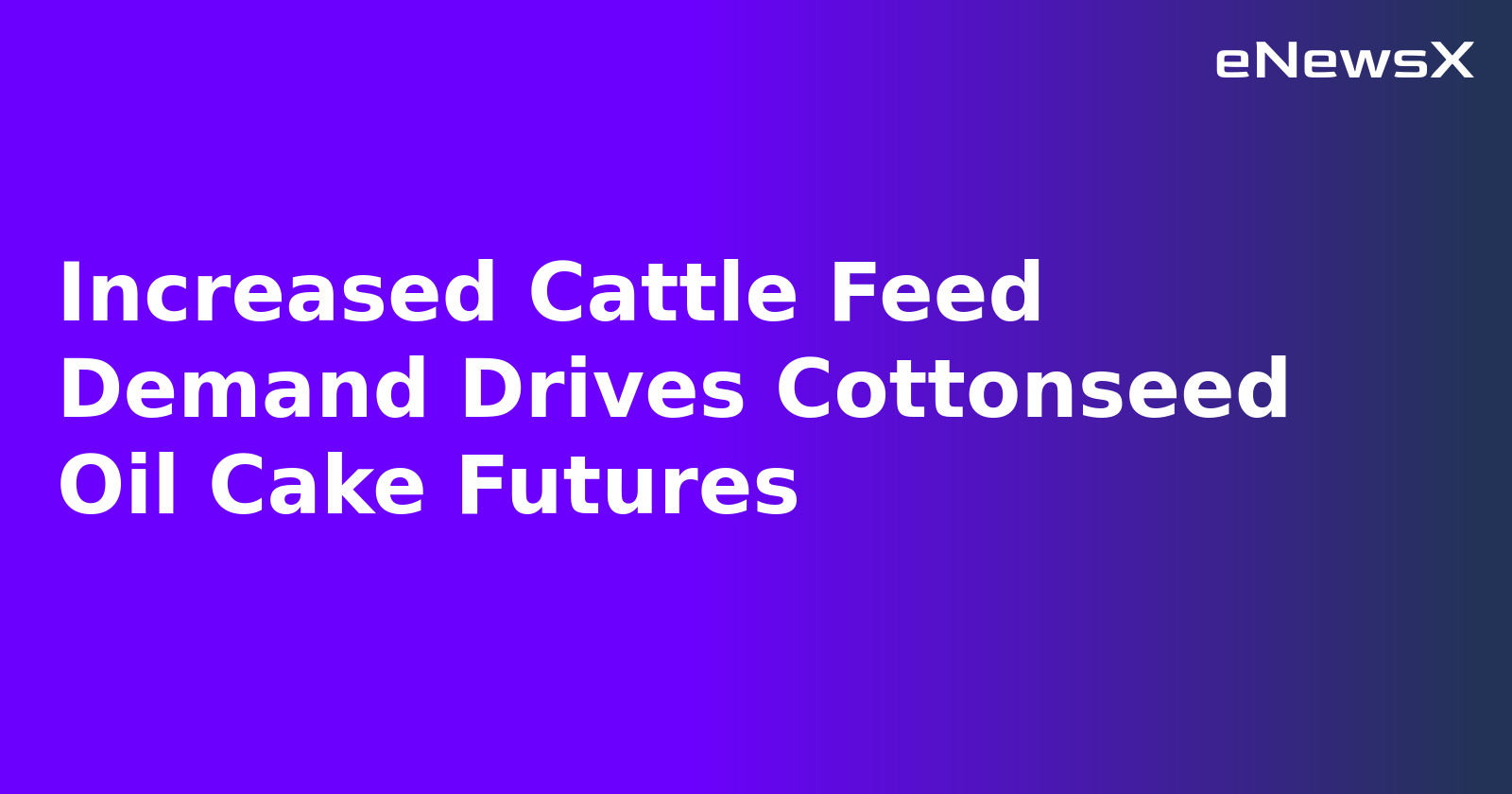 Increased Cattle Feed Demand Drives Cottonseed Oil Cake Futures.webp