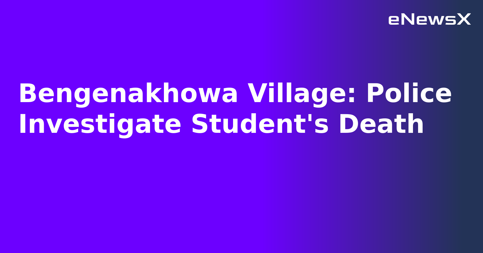 Bengenakhowa Village: Police Investigate Student's Death.webp